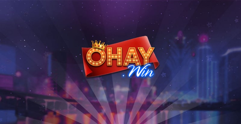 Ohay – Cổng game đổi thưởng cao cấp và chất lượng năm 2022